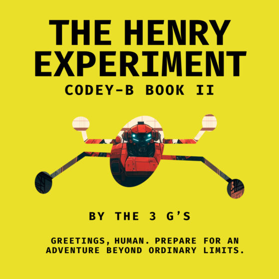 Cover of Codey-B Series Book II: The Henry Experiment, featuring colorful illustrations and themes of eco-tech adventure.